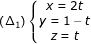 \small \dpi{80} \fn_jvn (\Delta _1) \left\{\begin{matrix} x=2t & & \\ y=1-t & & \\ z=t & & \end{matrix}\right.